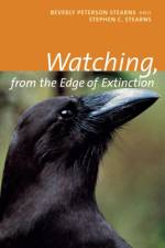 Watching, from the Edge of Extinction af Beverly Peterson Stearns