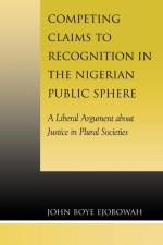 Competing Claims to Recognition in the Nigerian Public Sphere af John Boye Ejobowah