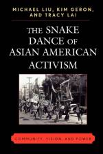 The Snake Dance of Asian American Activism af Michael Liu