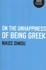 On the Unhappiness of Being Greek af Nikos Dimou