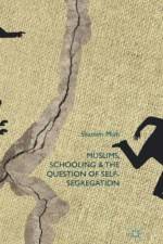 Muslims, Schooling and the Question of Self-Segregation af S. Miah