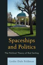 Spaceships and Politics af Leslie Dale Feldman