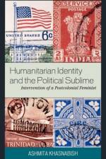Humanitarian Identity and the Political Sublime af Ashmita Khasnabish