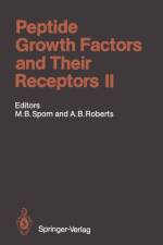 Peptide Growth Factors and Their Receptors II af Michael B. Sporn