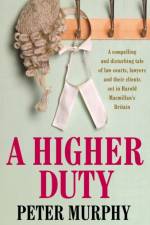 A Higher Duty af Peter Murphy