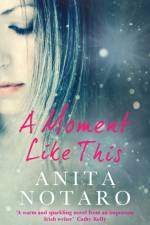 A Moment Like This af Anita Notaro