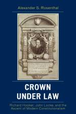 Crown under Law af Alexander S. Rosenthal