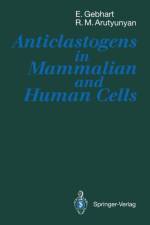 Anticlastogens in Mammalian and Human Cells af Ruben M. Arutyunyan