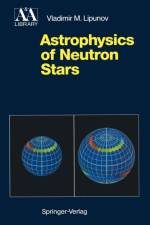 Astrophysics of Neutron Stars af Vladimir M. Lipunov