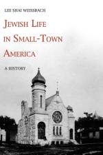 Jewish Life in Small-Town America af Lee Shai Weissbach