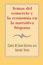 Temas del comercio y la economia en la narrativa hispana af German Torres