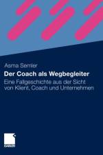 Der Coach ALS Wegbegleiter af Asma Semler