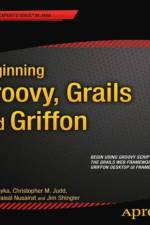 Beginning Groovy, Grails and Griffon af Vishal Layka