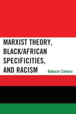 Marxist Theory, Black/African Specificities, and Racism af Babacar Camara