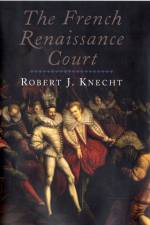The French Renaissance Court af Robert J. Knecht