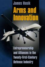 Arms and Innovation af James Hasik