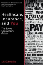 Healthcare, Insurance, and You af Lisa Zamosky