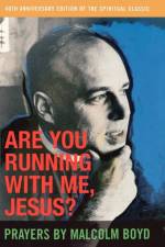 Are You Running With Me, Jesus? af Malcolm Boyd