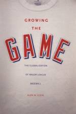 Growing the Game af Alan M. Klein