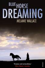 Blue Horse Dreaming af Melanie Wallace