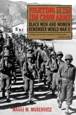 Fighting in the Jim Crow Army af Maggi M. Morehouse