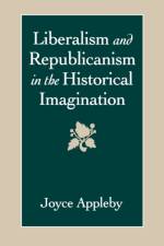 Liberalism and Republicanism in the Historical Imagination af Joyce Appleby