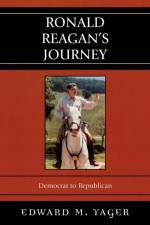 Ronald Reagan's Journey af Edward Yager