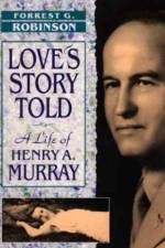 Love’s Story Told af Forrest G. Robinson