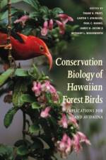 Conservation Biology of Hawaiian Forest Birds