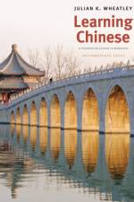 Learning Chinese af Julian K. Wheatley