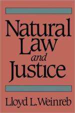 Natural Law and Justice af Lloyd L. Weinreb