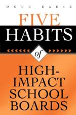 Five Habits of High-Impact School Boards af Doug Eadie