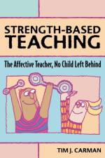 Strength-Based Teaching af Tim J. Carman