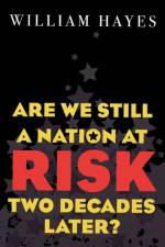 Are We Still a Nation at Risk Two Decades Later? af William Hayes