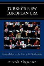 Turkey's New European Era af Burak Akcapar