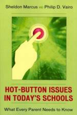 Hot-Button Issues in Today's Schools af Sheldon Marcus