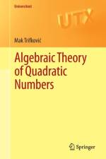 Algebraic Theory of Quadratic Numbers af Mak Trifkovic