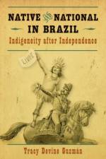 Native and National in Brazil af Tracy Devine Guzman