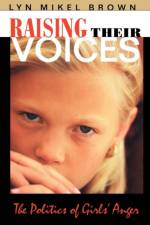 Raising Their Voices af Lyn Mikel Brown