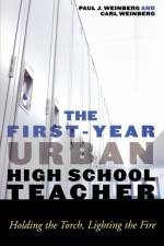 The First-Year Urban High School Teacher af Carl Weinberg