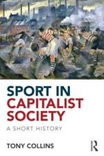 Sport in Capitalist Society af Tony (De Montfort University Collins