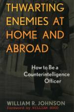 Thwarting Enemies at Home and Abroad af William R. Johnson
