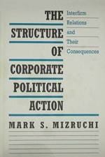 The Structure of Corporate Political Action af Mark S. Mizruchi
