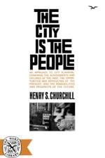 The City Is the People af Henry S. Churchill