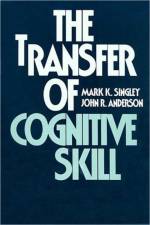 The Transfer of Cognitive Skill af Mark K. Singley