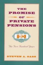 The Promise of Private Pensions af Steven A. Sass