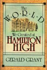The World We Created at Hamilton High af Gerald Grant