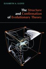 The Structure and Confirmation of Evolutionary Theory af Elisabeth A. Lloyd