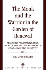 The Monk and the Warrior in the Garden of Renewal af Richard Brower
