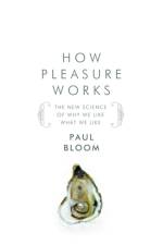 How Pleasure Works af Paul Bloom